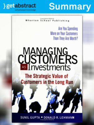 cover image of Managing Customers as Investments (Summary)